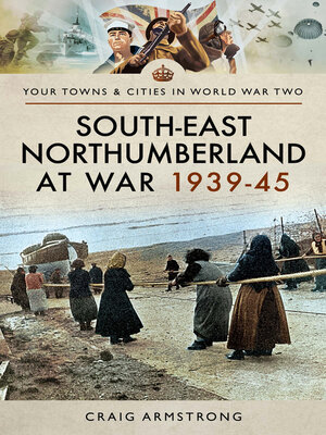 cover image of South East Northumberland at War 1939–45